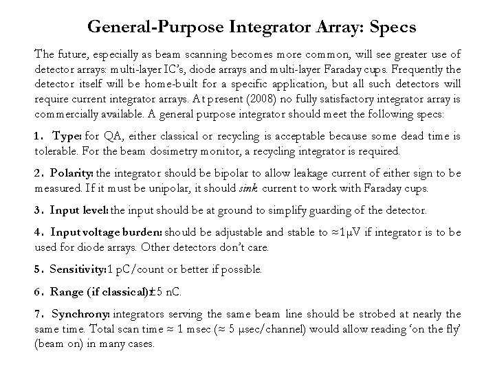 General-Purpose Integrator Array: Specs The future, especially as beam scanning becomes more common, will