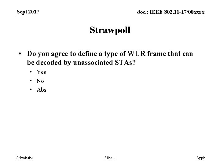 Sept 2017 doc. : IEEE 802. 11 -17/00 xxrx Strawpoll • Do you agree