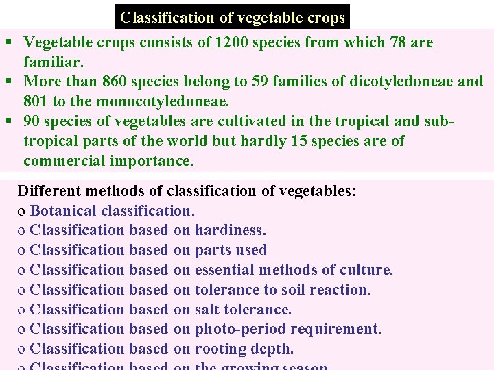 Classification of vegetable crops § Vegetable crops consists of 1200 species from which 78
