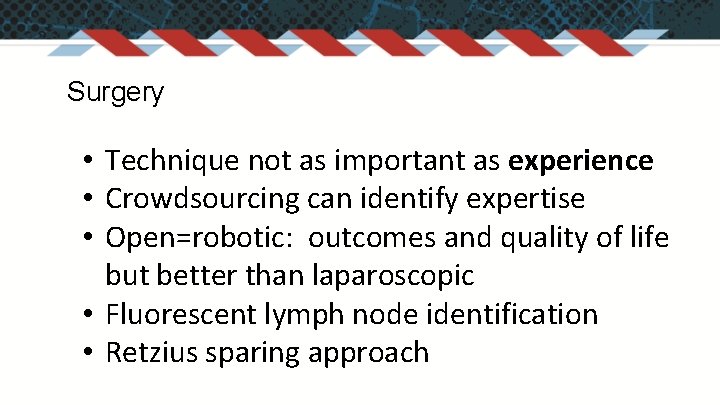Surgery • Technique not as important as experience • Crowdsourcing can identify expertise •