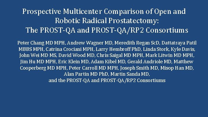 Prospective Multicenter Comparison of Open and Robotic Radical Prostatectomy: The PROST-QA and PROST-QA/RP 2
