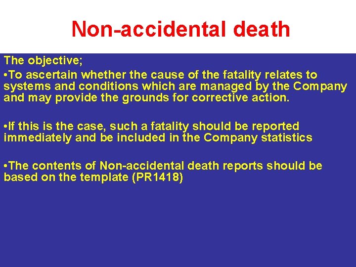 Non-accidental death The objective; • To ascertain whether the cause of the fatality relates