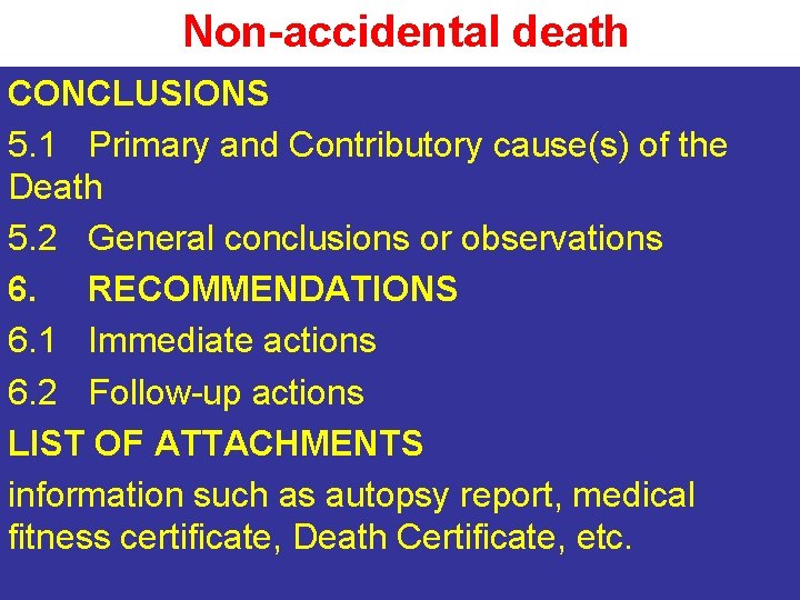 Non-accidental death CONCLUSIONS 5. 1 Primary and Contributory cause(s) of the Death 5. 2