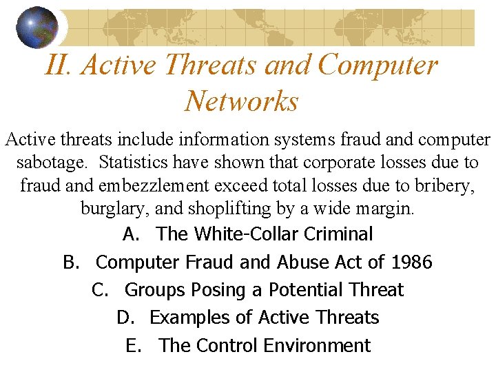 II. Active Threats and Computer Networks Active threats include information systems fraud and computer II. Active Threats and Computer Networks Active threats include information systems fraud and computer