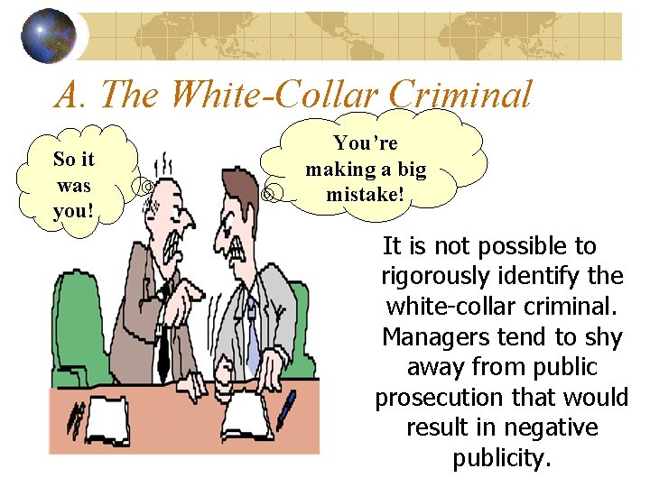 A. The White-Collar Criminal So it was you! You’re making a big mistake! It A. The White-Collar Criminal So it was you! You’re making a big mistake! It