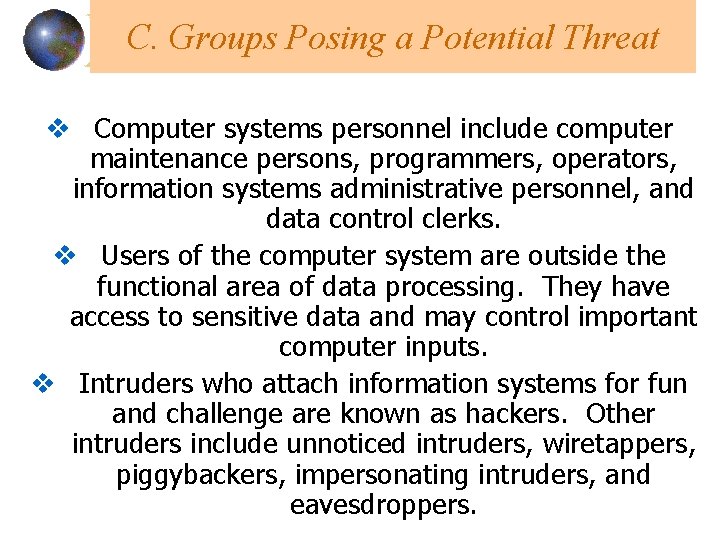 C. Groups Posing a Potential Threat v Computer systems personnel include computer maintenance persons, C. Groups Posing a Potential Threat v Computer systems personnel include computer maintenance persons,