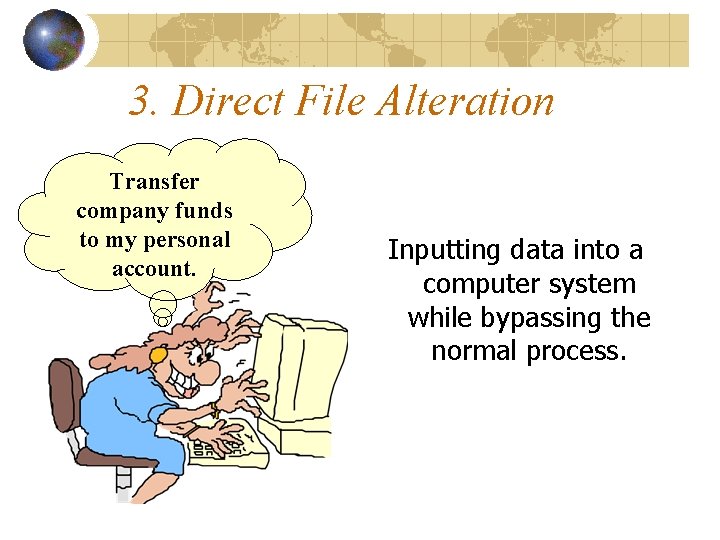 3. Direct File Alteration Transfer company funds to my personal account. Inputting data into 3. Direct File Alteration Transfer company funds to my personal account. Inputting data into