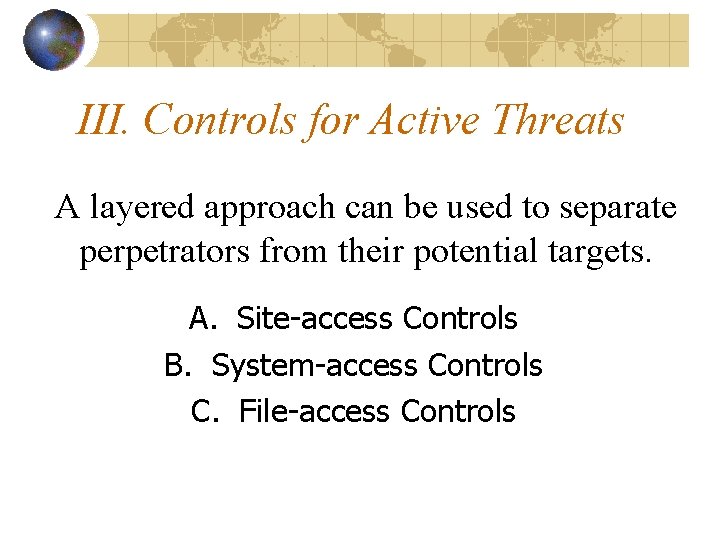 III. Controls for Active Threats A layered approach can be used to separate perpetrators III. Controls for Active Threats A layered approach can be used to separate perpetrators