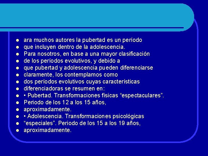 l l l l ara muchos autores la pubertad es un período que incluyen