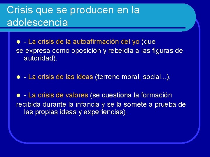 Crisis que se producen en la adolescencia - La crisis de la autoafirmación del