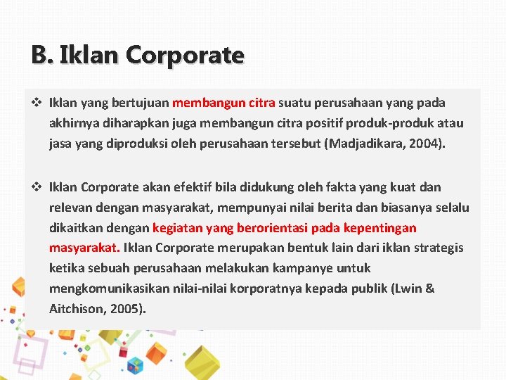 B. Iklan Corporate v Iklan yang bertujuan membangun citra suatu perusahaan yang pada akhirnya