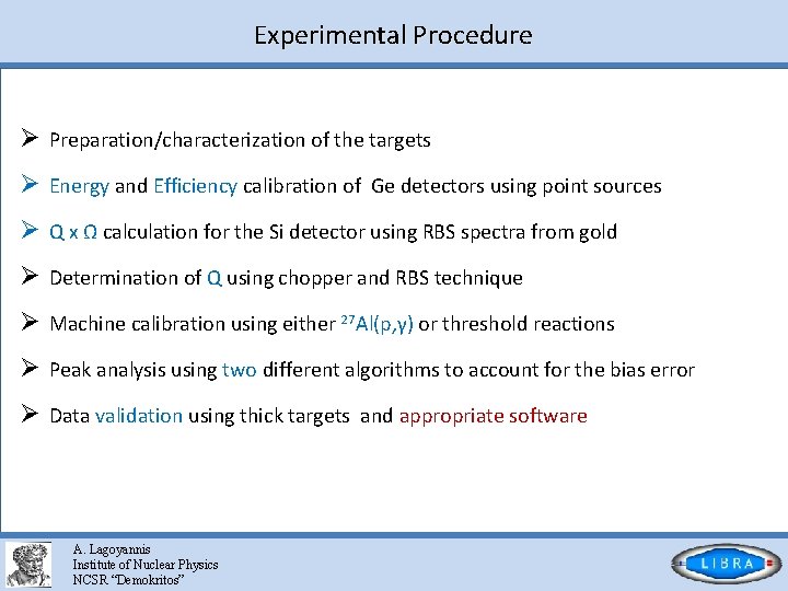 Experimental Procedure Ø Preparation/characterization of the targets Ø Energy and Efficiency calibration of Ge