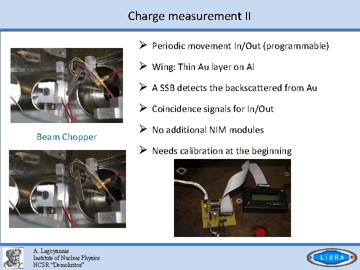 Charge measurement II Ø Periodic movement In/Out (programmable) Ø Wing: Thin Au layer on