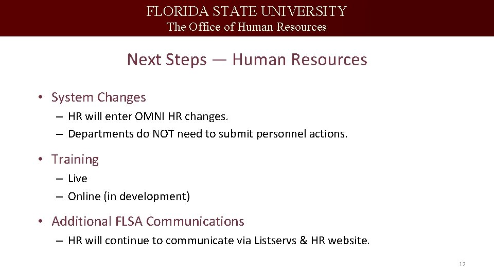 FLORIDA STATE UNIVERSITY The Office of Human Resources Next Steps — Human Resources •