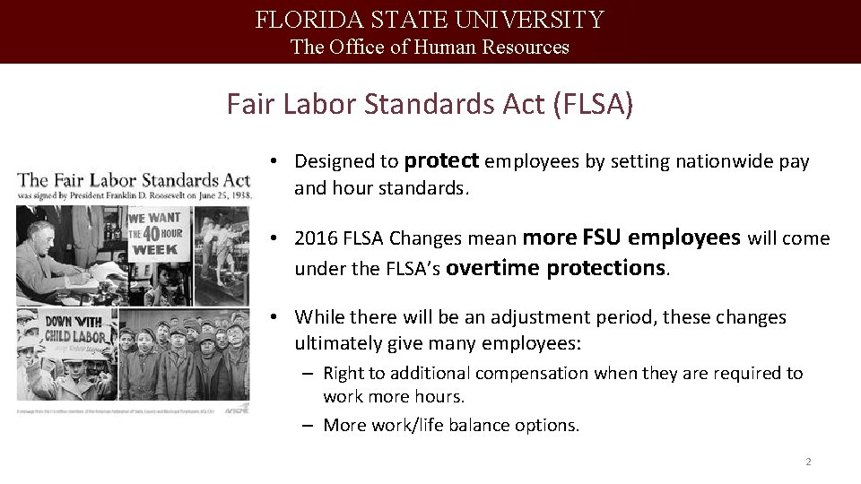 FLORIDA STATE UNIVERSITY The Office of Human Resources Fair Labor Standards Act (FLSA) •