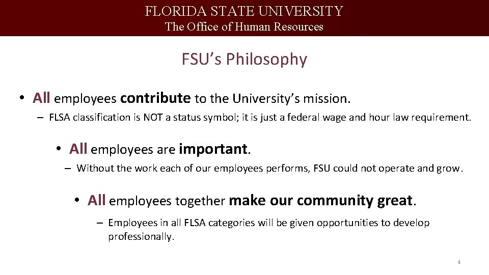 FLORIDA STATE UNIVERSITY The Office of Human Resources FSU’s Philosophy • All employees contribute