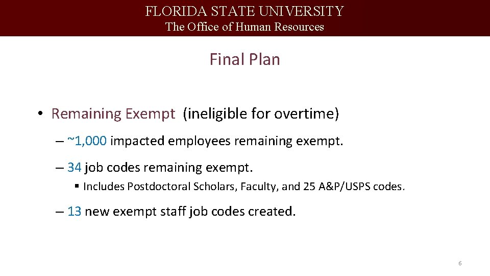 FLORIDA STATE UNIVERSITY The Office of Human Resources Final Plan • Remaining Exempt (ineligible