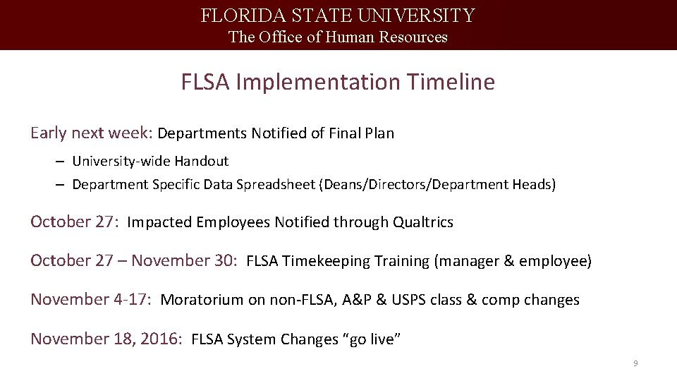 FLORIDA STATE UNIVERSITY The Office of Human Resources FLSA Implementation Timeline Early next week: