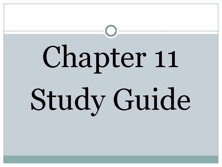 Chapter 11 Study Guide 