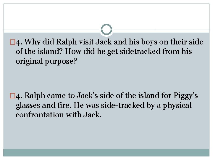 � 4. Why did Ralph visit Jack and his boys on their side of