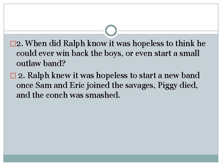 � 2. When did Ralph know it was hopeless to think he could ever