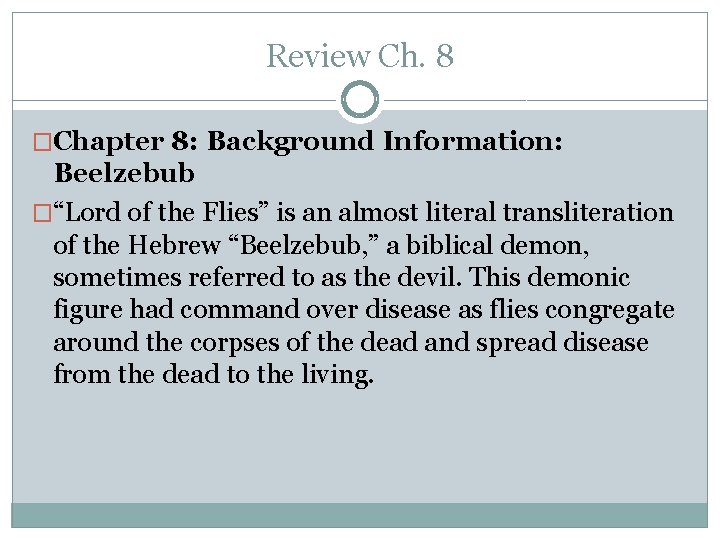 Review Ch. 8 �Chapter 8: Background Information: Beelzebub �“Lord of the Flies” is an