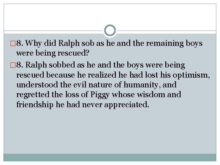 � 8. Why did Ralph sob as he and the remaining boys were being