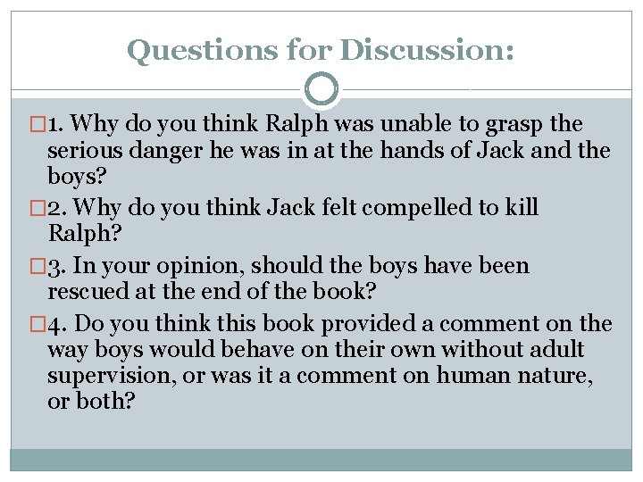 Questions for Discussion: � 1. Why do you think Ralph was unable to grasp
