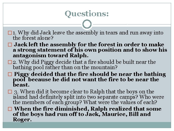 Questions: � 1. Why did Jack leave the assembly in tears and run away