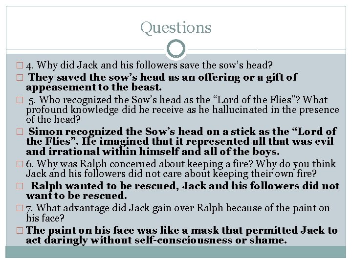 Questions � 4. Why did Jack and his followers save the sow’s head? �