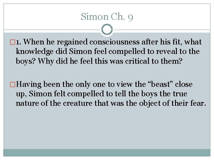 Simon Ch. 9 � 1. When he regained consciousness after his fit, what knowledge