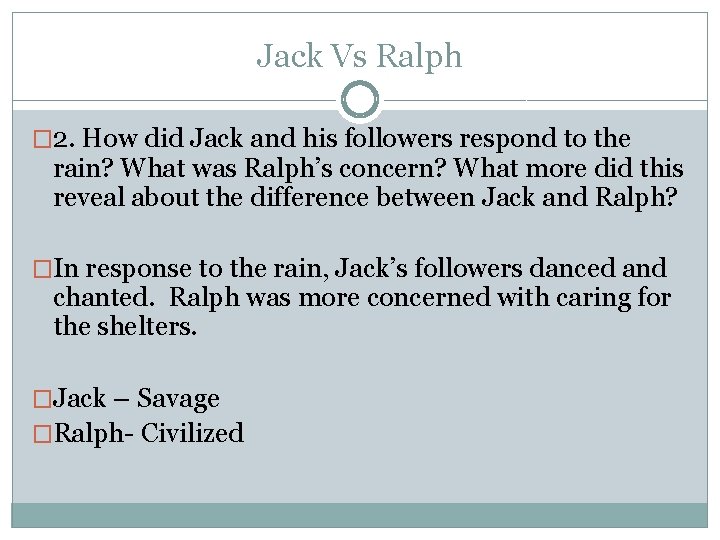 Jack Vs Ralph � 2. How did Jack and his followers respond to the