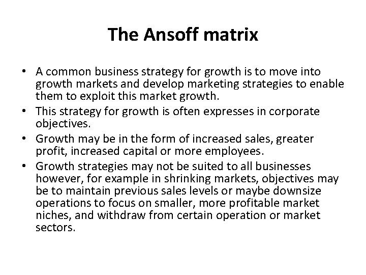 • The Ansoff matrix A common business strategy for growth is to move • The Ansoff matrix A common business strategy for growth is to move