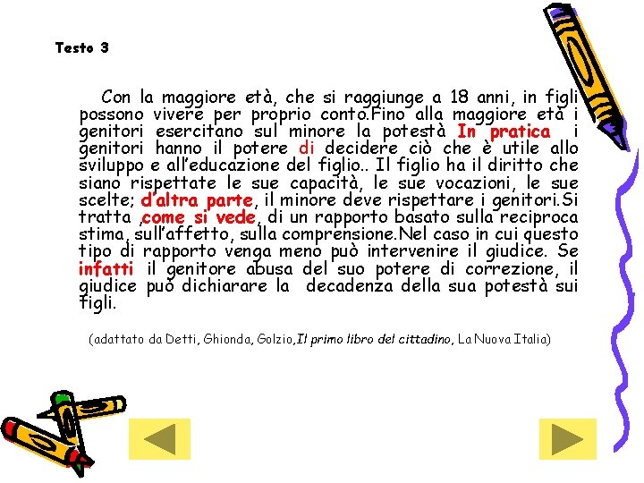 Testo 3 Con la maggiore età, che si raggiunge a 18 anni, in figli