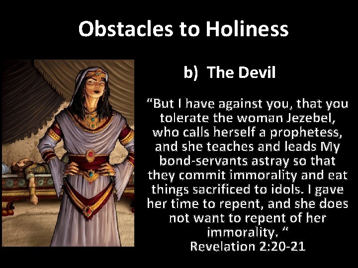 Obstacles to Holiness b) The Devil “But I have against you, that you tolerate