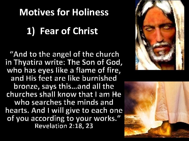 Motives for Holiness 1) Fear of Christ “And to the angel of the church