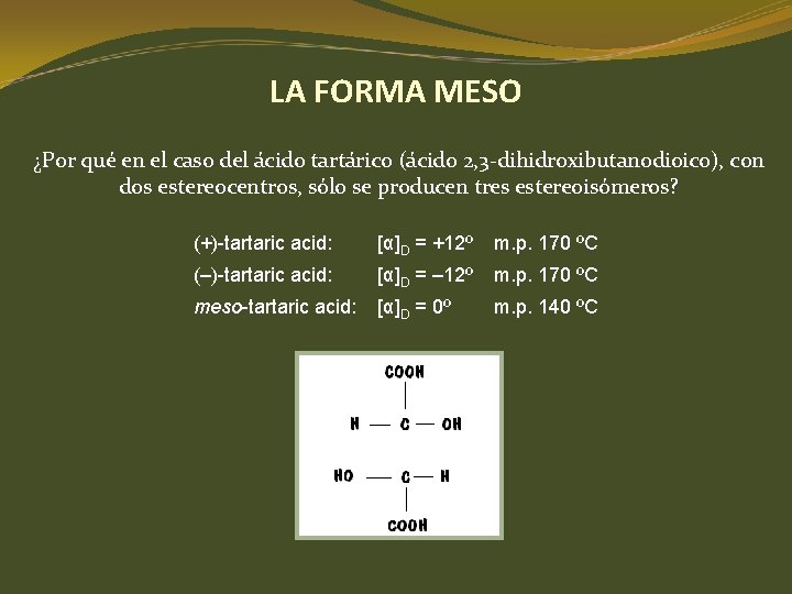 LA FORMA MESO ¿Por qué en el caso del ácido tartárico (ácido 2, 3 LA FORMA MESO ¿Por qué en el caso del ácido tartárico (ácido 2, 3
