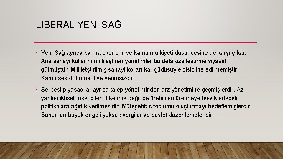 LIBERAL YENI SAĞ • Yeni Sağ ayrıca karma ekonomi ve kamu mülkiyeti düşüncesine de LIBERAL YENI SAĞ • Yeni Sağ ayrıca karma ekonomi ve kamu mülkiyeti düşüncesine de