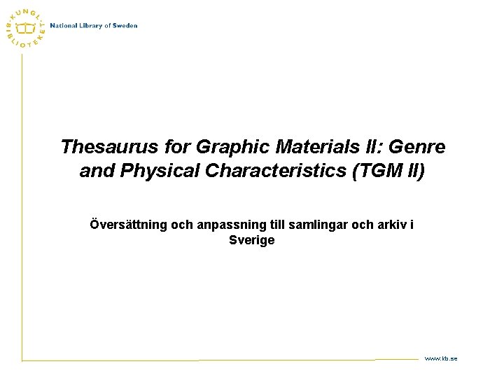 Thesaurus for Graphic Materials II: Genre and Physical Characteristics (TGM II) Översättning och anpassning