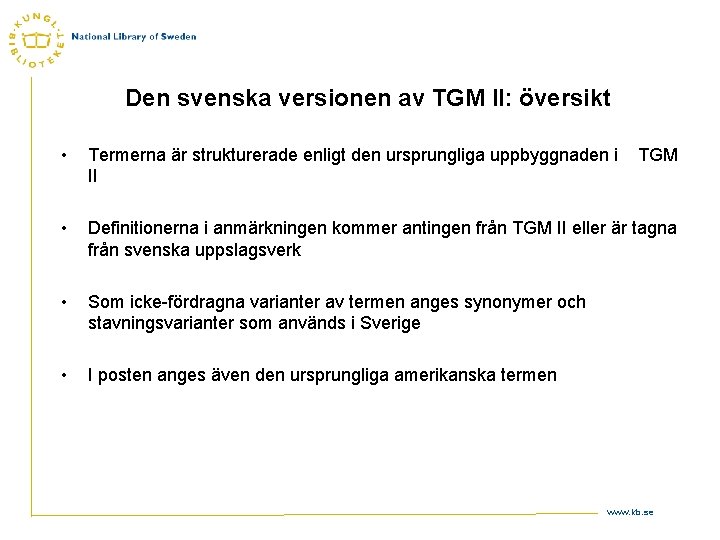Den svenska versionen av TGM II: översikt • Termerna är strukturerade enligt den ursprungliga