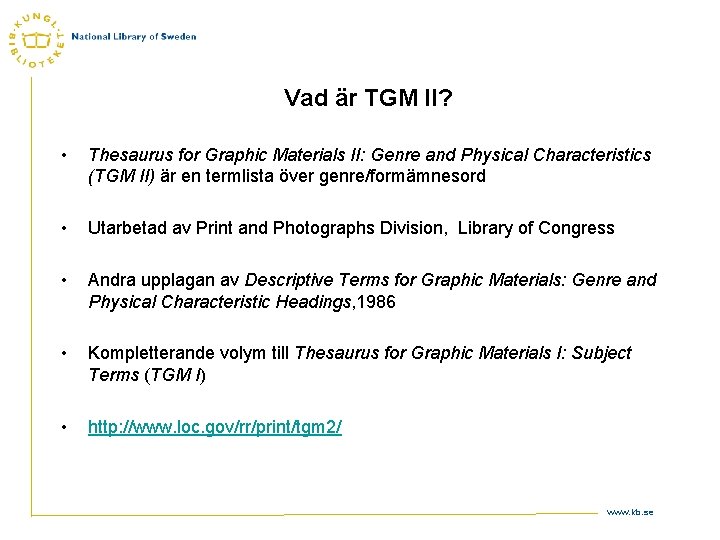 Vad är TGM II? • Thesaurus for Graphic Materials II: Genre and Physical Characteristics