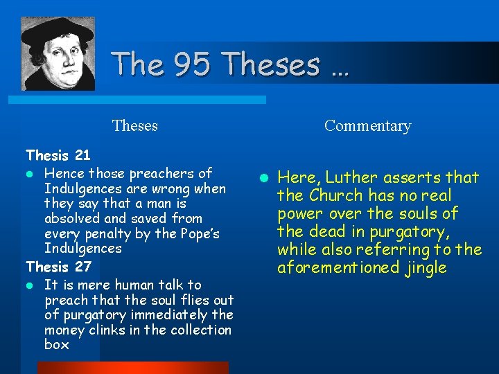 The 95 Theses … Theses Thesis 21 l Hence those preachers of Indulgences are