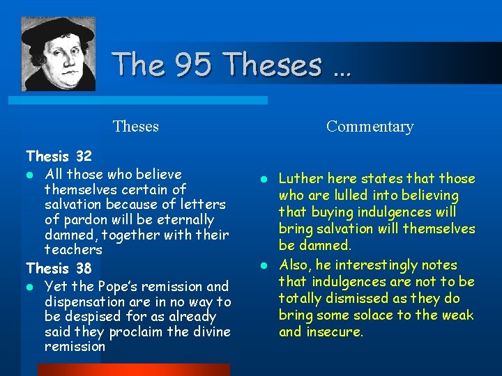 The 95 Theses … Theses Thesis 32 l All those who believe themselves certain