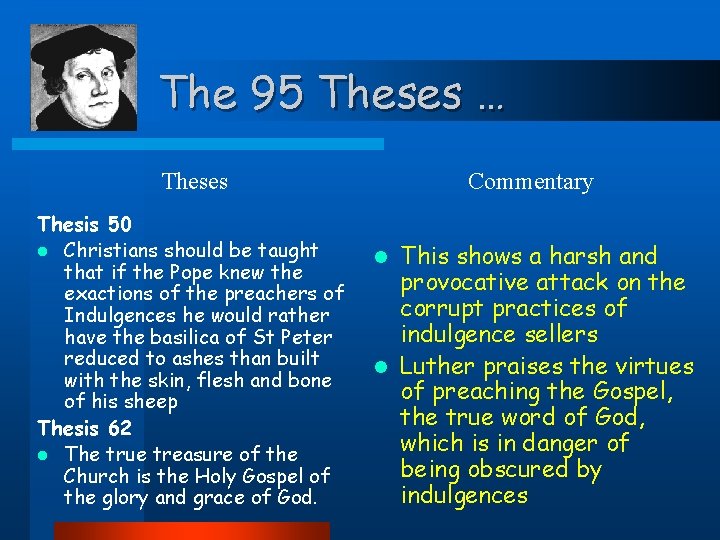The 95 Theses … Theses Thesis 50 l Christians should be taught that if