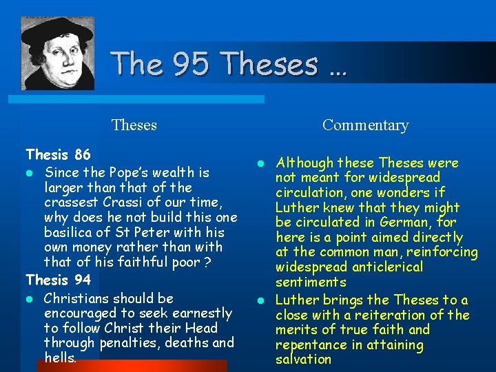 The 95 Theses … Theses Thesis 86 l Since the Pope’s wealth is larger