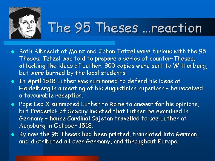 The 95 Theses …reaction Both Albrecht of Mainz and Johan Tetzel were furious with