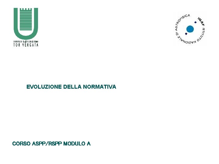 EVOLUZIONE DELLA NORMATIVA CORSO ASPP/RSPP MODULO A 
