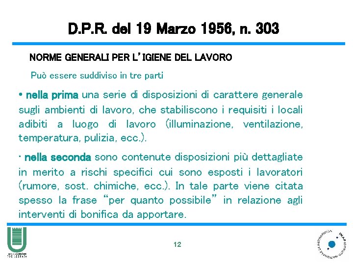 D. P. R. del 19 Marzo 1956, n. 303 NORME GENERALI PER L’IGIENE DEL