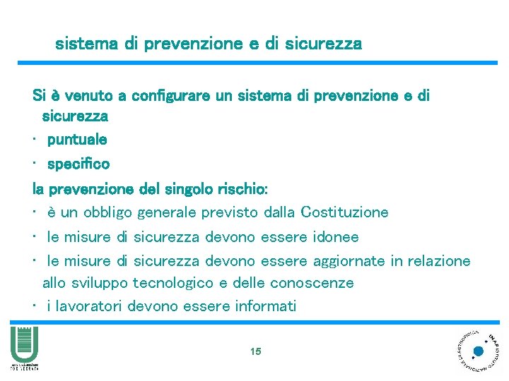 sistema di prevenzione e di sicurezza Si è venuto a configurare un sistema di