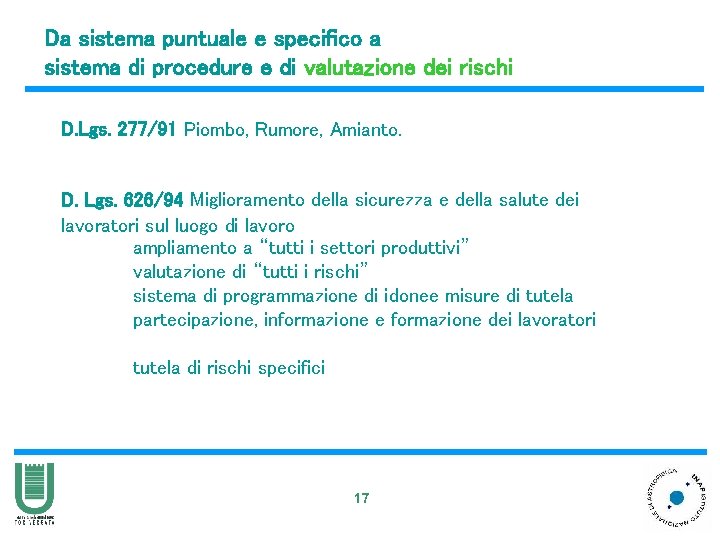 Da sistema puntuale e specifico a sistema di procedure e di valutazione dei rischi